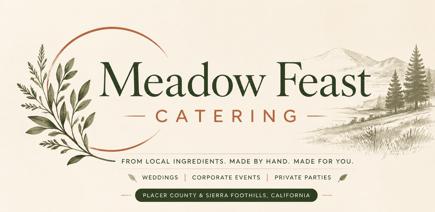 Meadow Feast Catering — from local ingredients, made by hand, made for you. Weddings, corporate events, and private parties across Placer County & the Sierra Foothills, California.